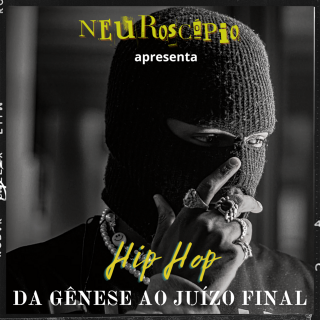 Hip Hop - Da gênese ao juízo final